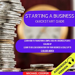 Starting A Business Quickstart Guide:|Cooper, Michael
