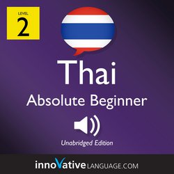 Learn Thai - Level 2: Absolute Beginner Thai, Volume 1|Learning, Innovative Language