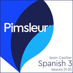 Pimsleur Spanish (Spain-Castilian) Level 3 Lessons 21-25|Pimsleur