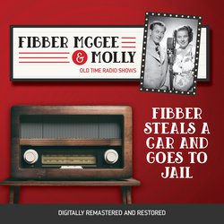 Fibber McGee and Molly: Fibber Steals a Car and Goes to Jail|Quinn, Don