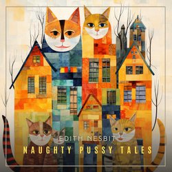 Naughty Pussy Tales|Nesbit, Edith