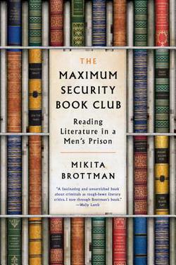 The Maximum Security Book Club|Mikita Brottman