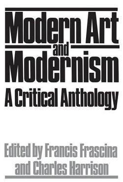 Modern Art And Modernism|Francis Frascina