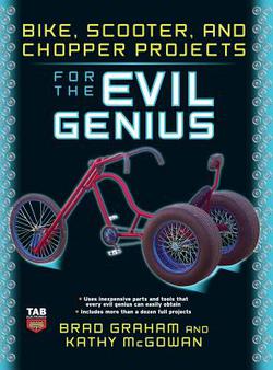 Bike Scooter & Chopper Projects for the Evil Genius|Graham