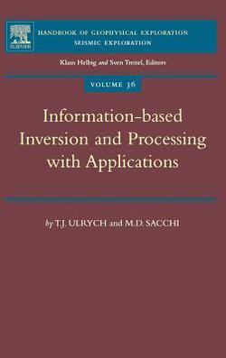 Information-Based Inversion and Processing with Applications|T. J. Ulrych