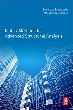 Matrix Methods for Advanced Structural Analysis|Manolis Papadrakakis