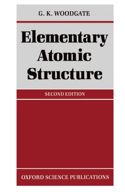 Elementary Atomic Structure|G. K. Woodgate