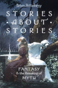 Stories about Stories|Brian Attebery