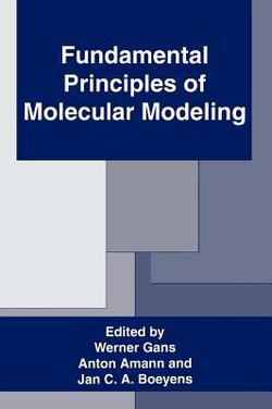 Fundamental Principles of Molecular Modeling|Anton Amann