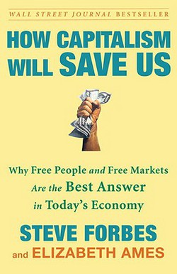 How Capitalism Will Save Us|Steve Forbes