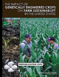 The Impact of Genetically Engineered Crops on Farm Sustainability in the United States|National Research Council