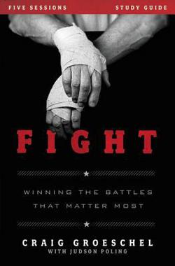 Fight Bible Study Guide|Craig Groeschel