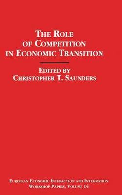 The Role of Competition in Economic Transition|Christopher Saunders