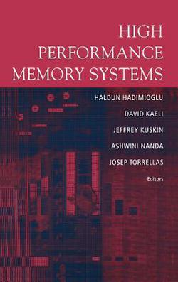 High Performance Memory Systems|Haldun Hadimioglu