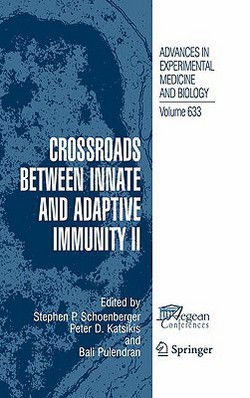 Crossroads Between Innate and Adaptive Immunity II|Stephen P. Schoenberger