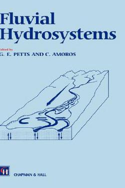 Fluvial Hydrosystems|G. E. Petts