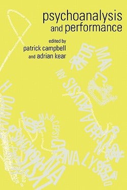 Psychoanalysis and Performance|Patrick Campbell