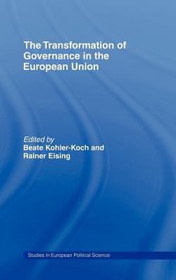 The Transformation of Governance in the European Union|Rainer Eising