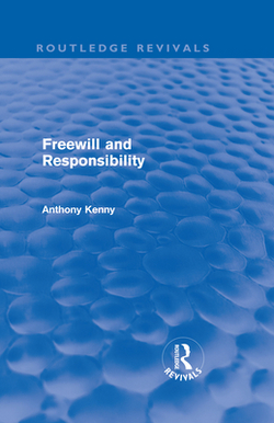 Freewill and Responsibility|Anthony Kenny