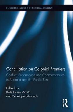 Conciliation on Colonial Frontiers|Kate Darian-Smith