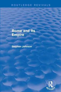 Rome and Its Empire (Routledge Revivals)|Stephen Johnson