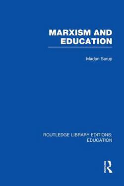 Marxism and Education (Rle Edu L)|Madan Sarup