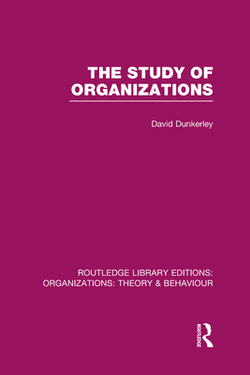The Study of Organizations (Rle|David Dunkerley