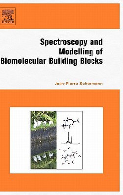 Spectroscopy and Modeling of Biomolecular Building Blocks|Jean-Pierre Schermann