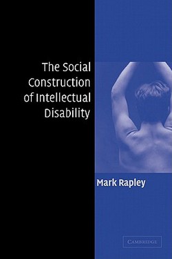 The Social Construction of Intellectual Disability|Mark Rapley