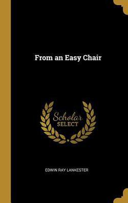 From an Easy Chair|Edwin Ray Lankester