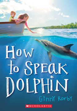 How to Speak Dolphin|Ginny Rorby