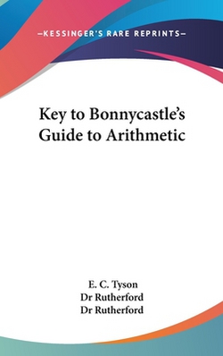 Key to Bonnycastle's Guide to Arithmetic|E. C. Tyson