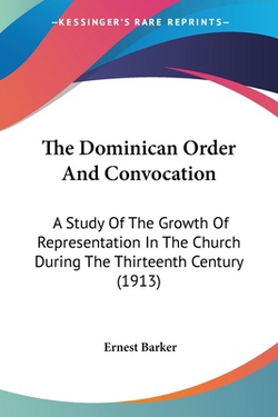 The Dominican Order And Convocation|Ernest Barker