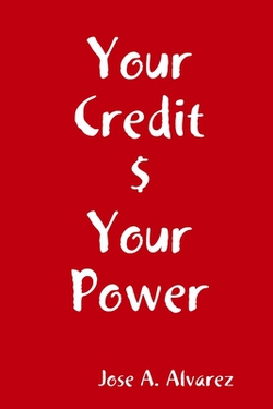 Your Credit $ Your Power|Jose A. Alvarez