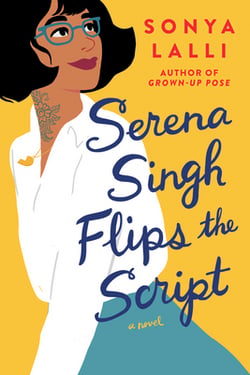 Serena Singh Flips the Script|Sonya Lalli