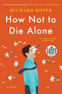 How Not to Die Alone|Richard Roper
