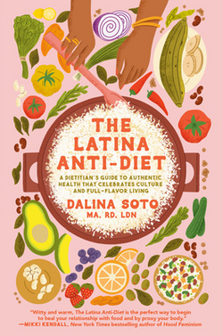 The Latina Anti-Diet|Dalina Soto