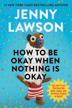 How to Be Okay When Nothing Is Okay|Jenny Lawson