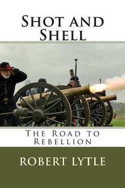 Shot and Shell|Robert Kenyon Lytle