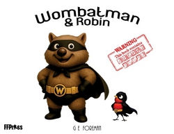 Wombatman and Robin|Glen Eric Foreman