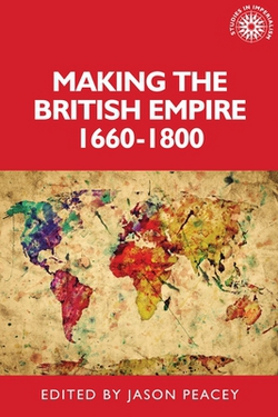 Making the British Empire, 1660-1800|Jason Peacey