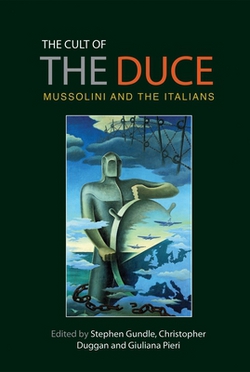 The Cult of the Duce|Stephen Gundle