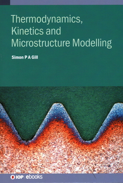 Thermodynamics, Kinetics and Microstructure Modelling|Simon Gill