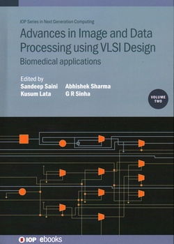 Advances in Image and Data Processing using VLSI Design, Volume 2|Sandeep Saini