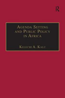 Agenda Setting and Public Policy in Africa|Kelechi A. Kalu