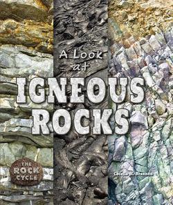 A Look at Igneous Rocks|Cecelia H. Brannon