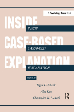 Inside Case-Based Explanation|Roger C. Schank