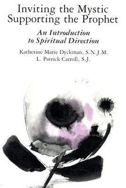 Inviting the Mystic, Supporting the Prophet|L. Patrick Carroll