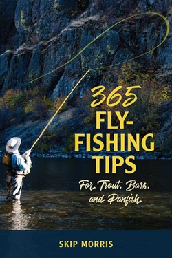 365 Fly-Fishing Tips for Trout, Bass, and Panfish|Skip Morris