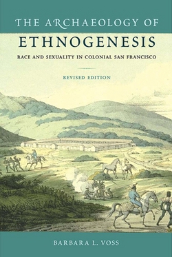 The Archaeology of Ethnogenesis, Revised Edition|Barbara L. Voss